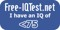 I have an IQ of <75. That means: EPIC FAIL.